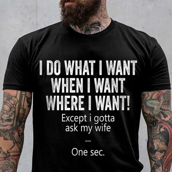 I do what i want t-shirt 3