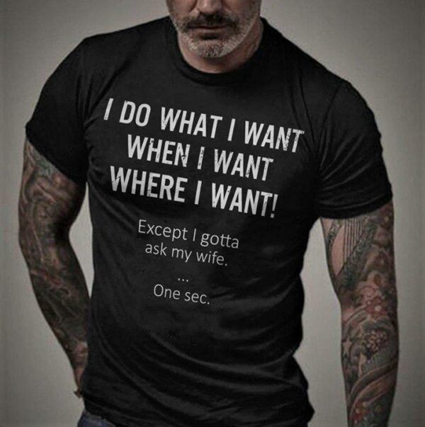 I do what i want t-shirt 1