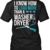 I know how to load more than a washer dryer 3