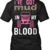 I've got mud in my blood T-shirt 3