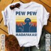 Pew pew madafakas! T-shirt 3